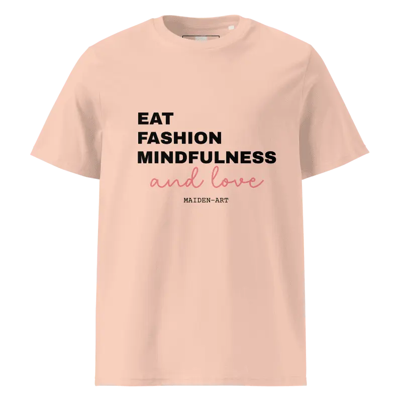 Eat Fashion Mindfulness and Love Unisex organic cotton t-shirt - unisex t-shirt