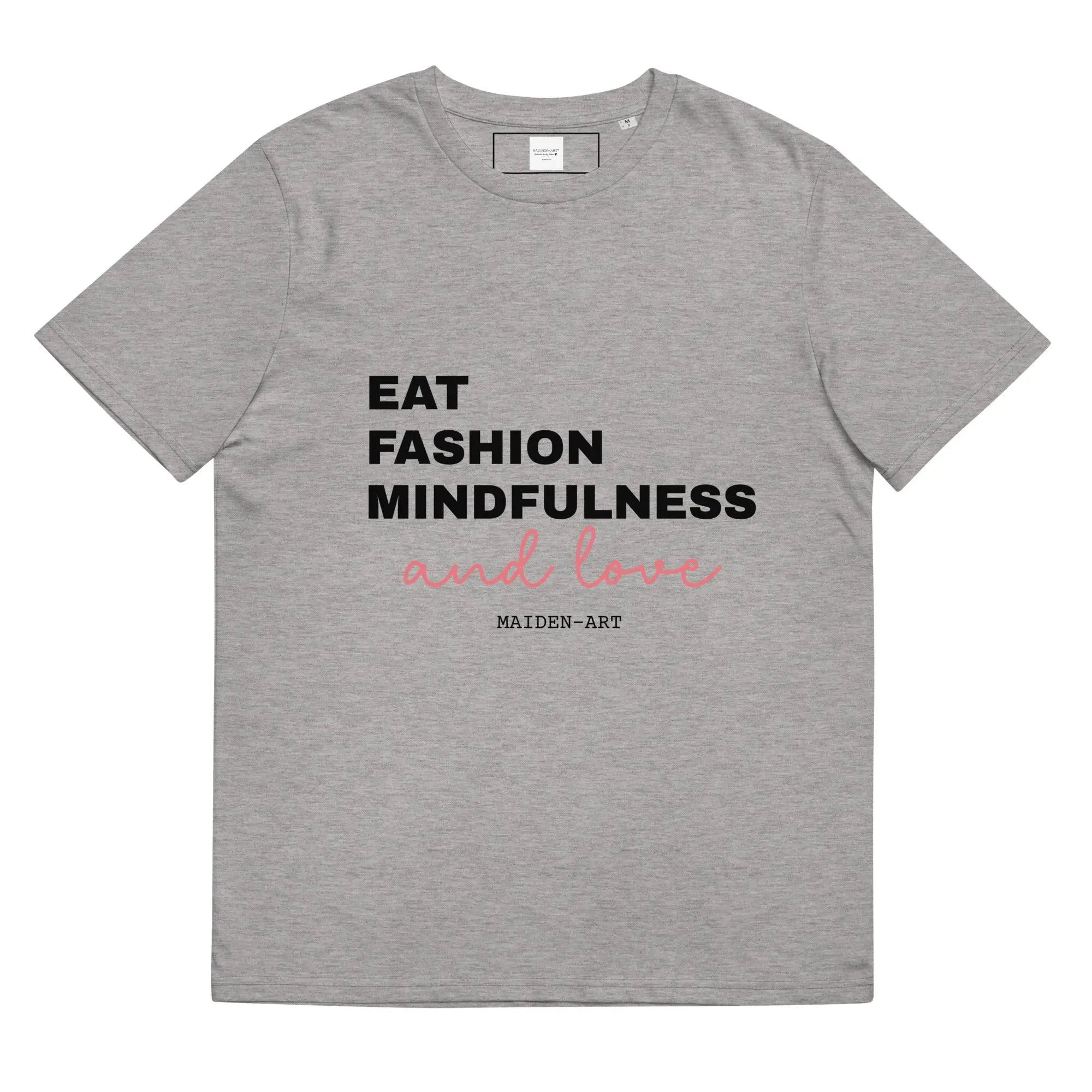 Eat Fashion Mindfulness and Love Unisex organic cotton t-shirt - unisex t-shirt